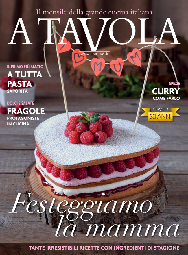 Copertina A Tavola, Maggio 2017, Festa della mamma, torta per la mamma